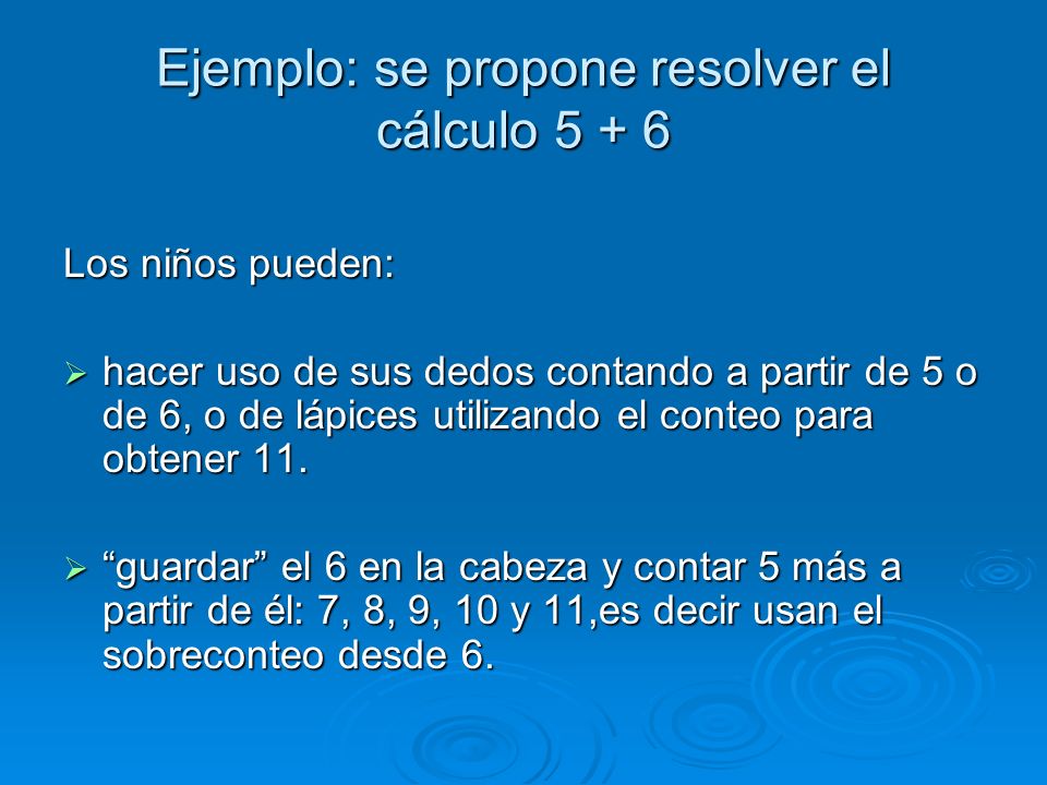 Ejemplo: se propone resolver el cálculo 5 + 6