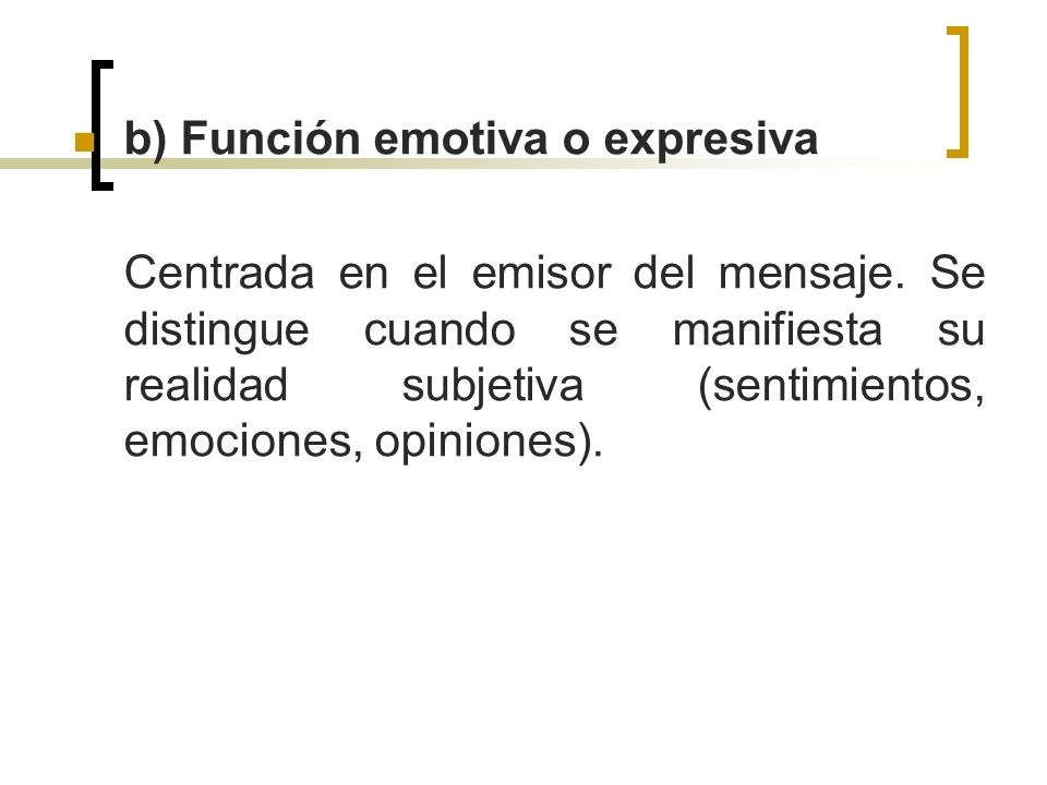 b) Función emotiva o expresiva