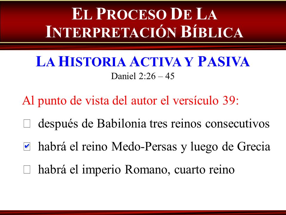 EL PROCESO DE LA INTERPRETACIÓN BÍBLICA LA HISTORIA ACTIVA Y PASIVA