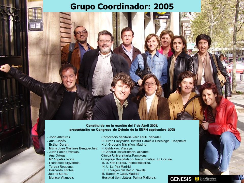 Grupo Coordinador: 2005 Constituido en la reunión del 7 de Abril 2005,