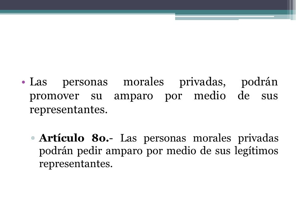 Las personas morales privadas, podrán promover su amparo por medio de sus representantes.