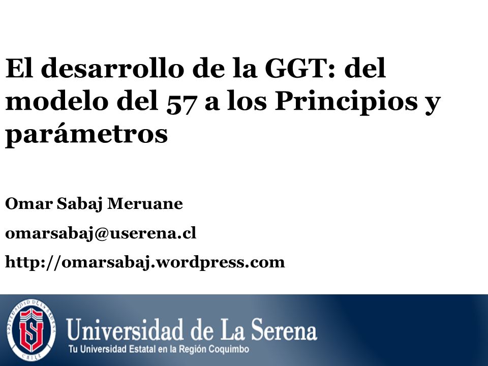 El desarrollo de la GGT: del modelo del 57 a los Principios y parámetros