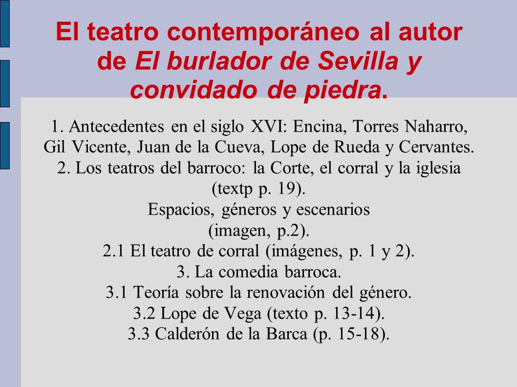 El teatro contemporáneo al autor de El burlador de Sevilla y convidado de piedra.