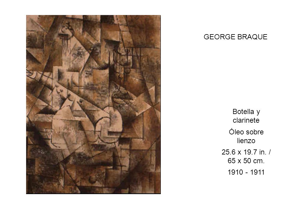 GEORGE BRAQUE Botella y clarinete Óleo sobre lienzo 25.6 x 19.7 in. / 65 x 50 cm