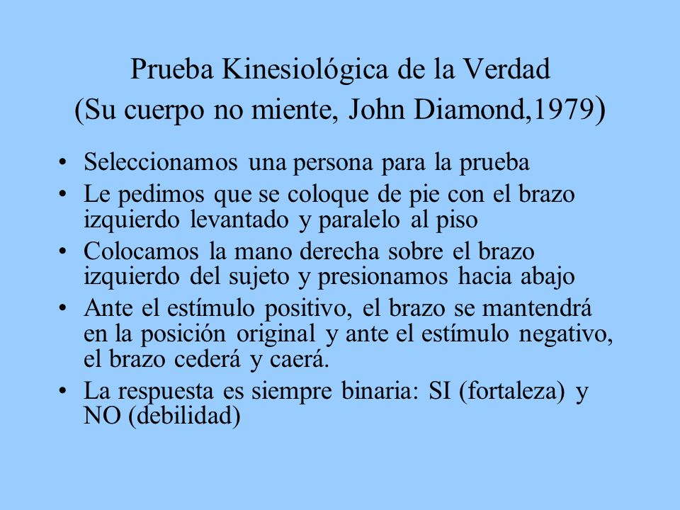 Prueba Kinesiológica de la Verdad (Su cuerpo no miente, John Diamond,1979)