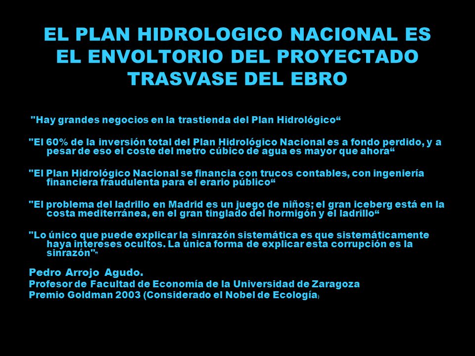 EL PLAN HIDROLOGICO NACIONAL ES EL ENVOLTORIO DEL PROYECTADO TRASVASE DEL EBRO