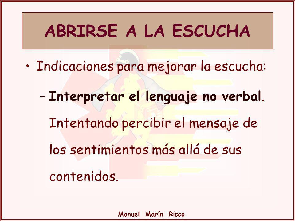ABRIRSE A LA ESCUCHA Indicaciones para mejorar la escucha:
