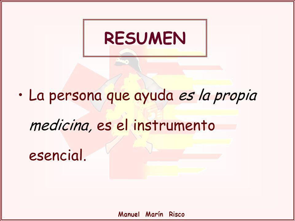 RESUMEN La persona que ayuda es la propia medicina, es el instrumento esencial.