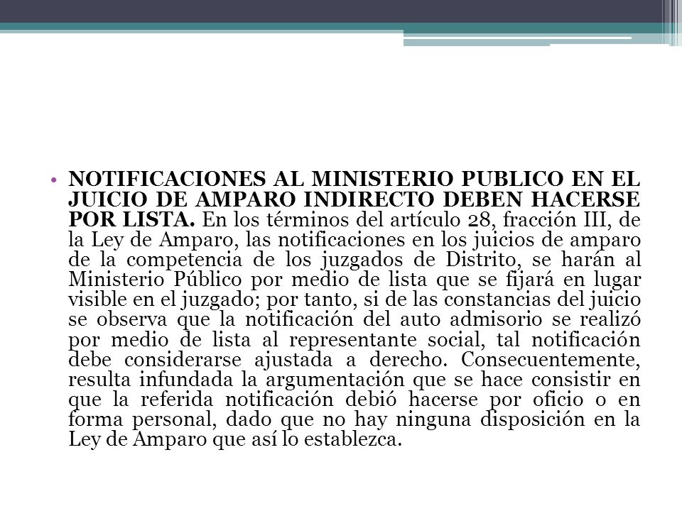 NOTIFICACIONES AL MINISTERIO PUBLICO EN EL JUICIO DE AMPARO INDIRECTO DEBEN HACERSE POR LISTA.