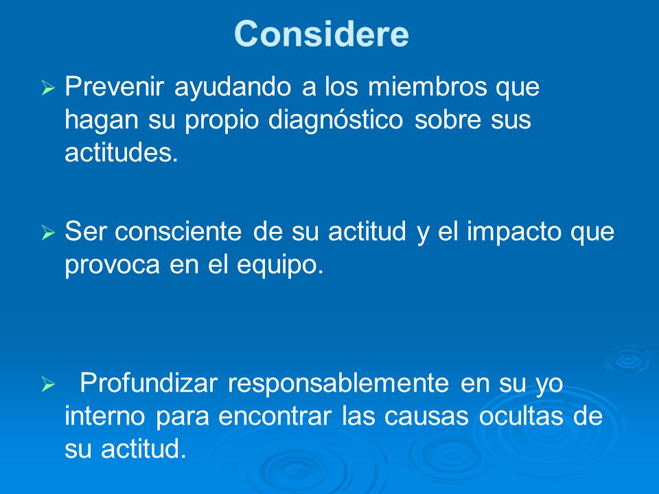 Considere Prevenir ayudando a los miembros que hagan su propio diagnóstico sobre sus actitudes.