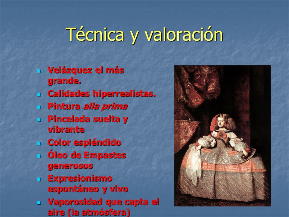 Técnica y valoración Velázquez el más grande.