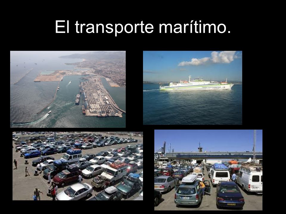 El transporte marítimo.