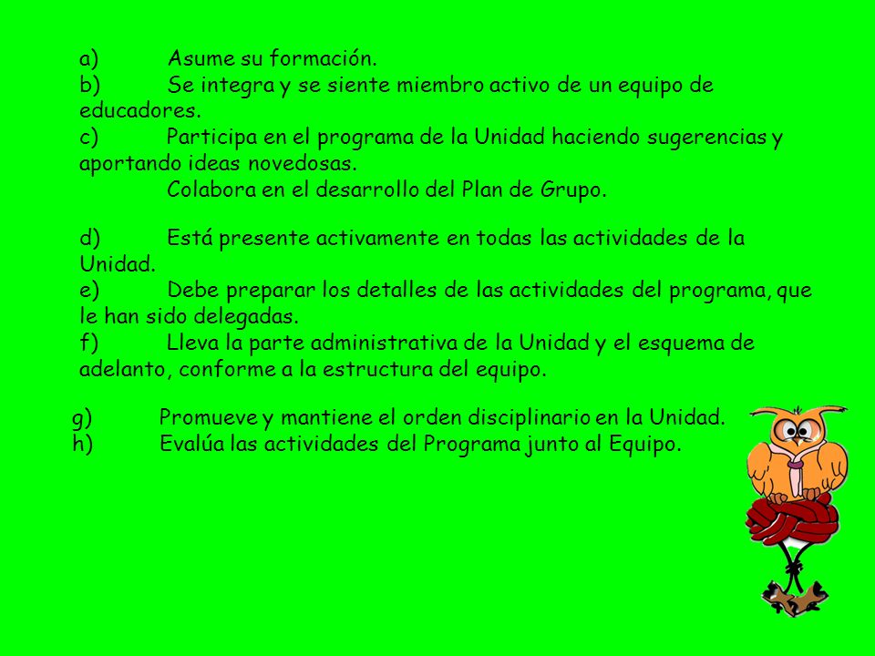a) Asume su formación. b) Se integra y se siente miembro activo de un equipo de educadores.