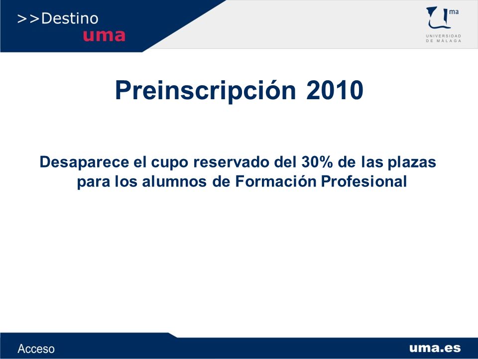 Preinscripción 2010 Desaparece el cupo reservado del 30% de las plazas para los alumnos de Formación Profesional.