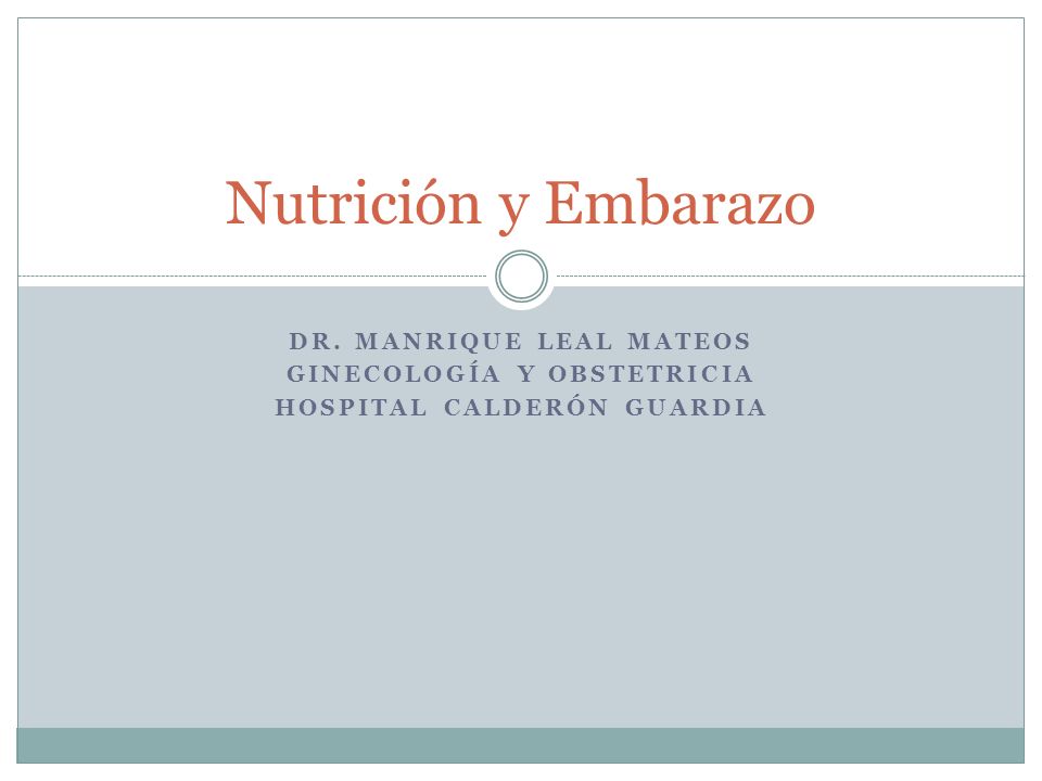 Nutrición y Embarazo Dr. Manrique Leal Mateos