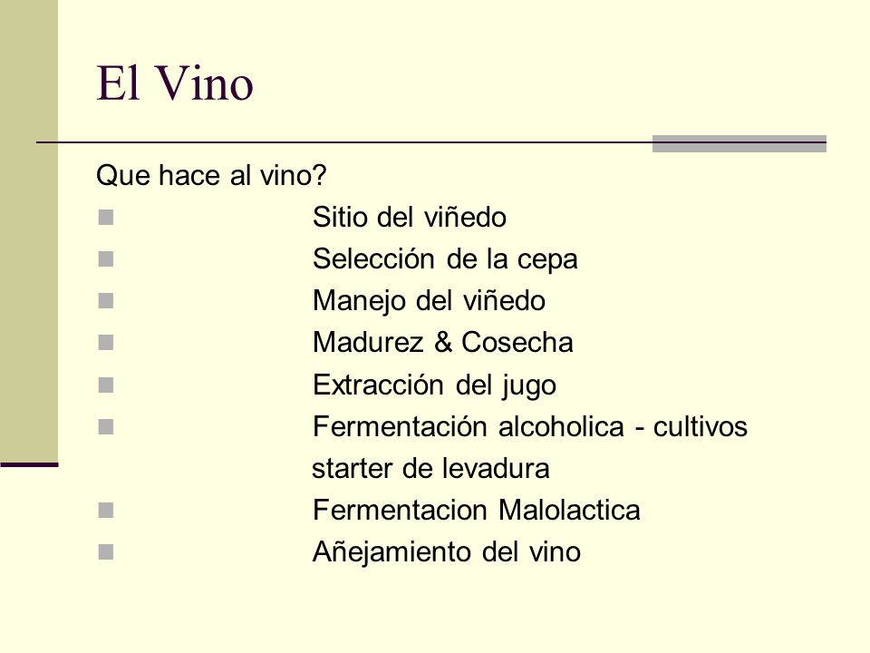 El Vino Que hace al vino Sitio del viñedo Selección de la cepa