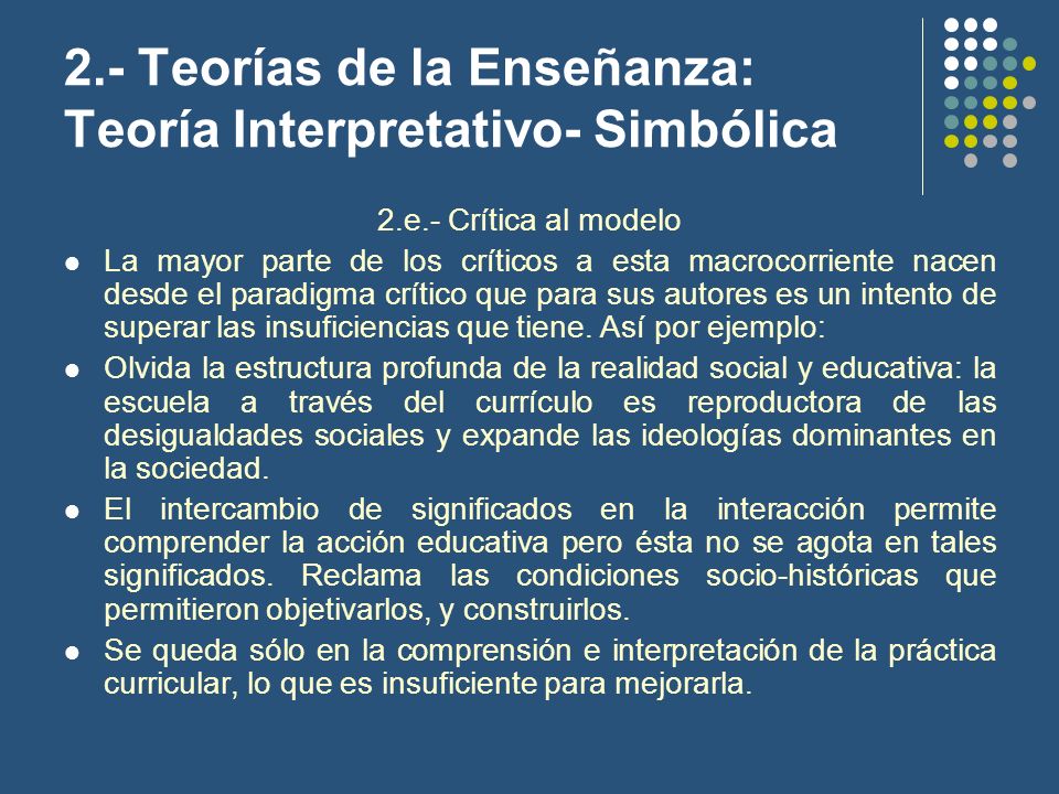 2.- Teorías de la Enseñanza: Teoría Interpretativo- Simbólica