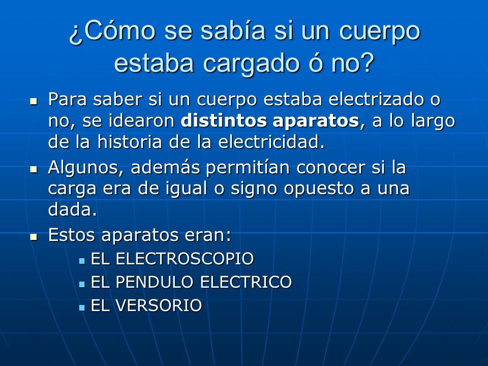 ¿Cómo se sabía si un cuerpo estaba cargado ó no