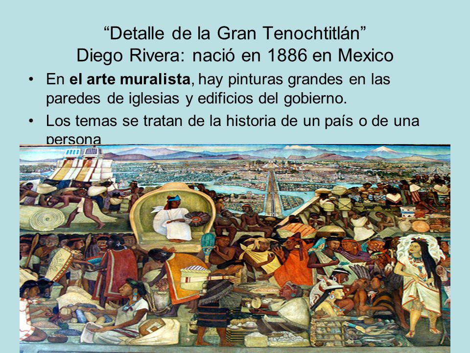 Detalle de la Gran Tenochtitlán Diego Rivera: nació en 1886 en Mexico