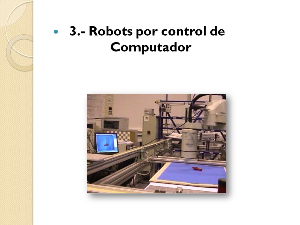 3.- Robots por control de Computador
