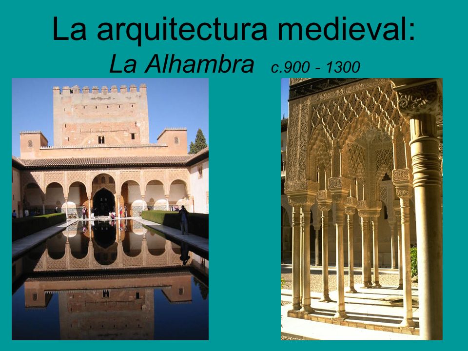 La arquitectura medieval: La Alhambra c