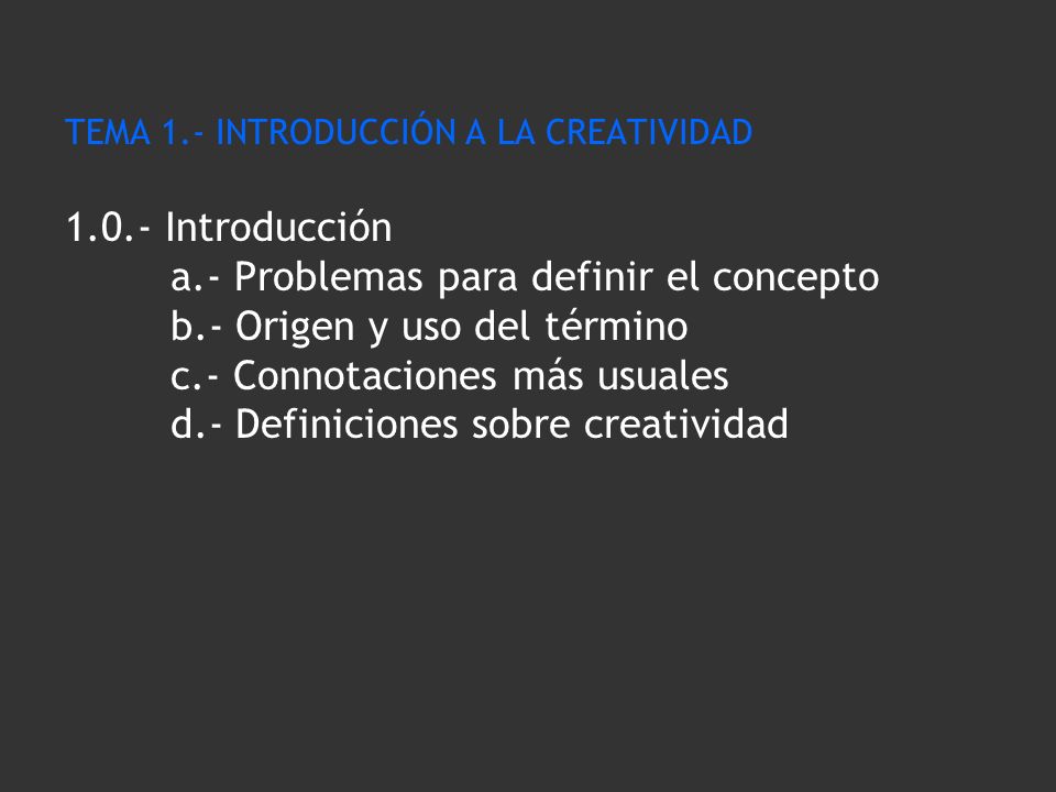 TEMA 1. - INTRODUCCIÓN A LA CREATIVIDAD 1. - Introducción. a