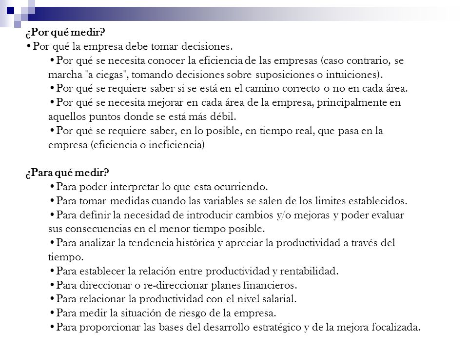 ¿Por qué medir Por qué la empresa debe tomar decisiones.