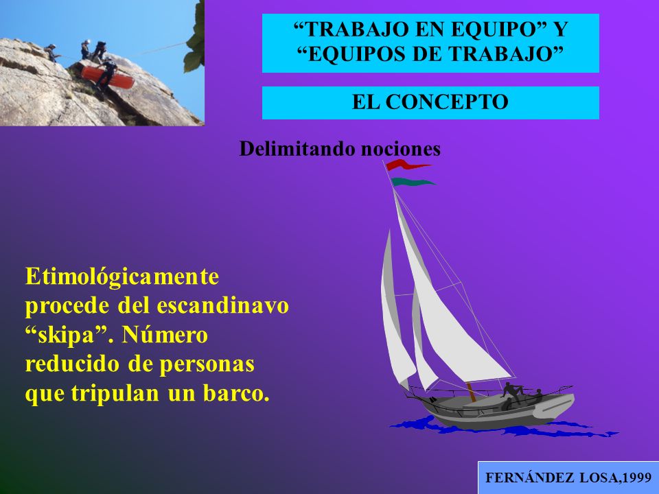 Delimitando nociones Etimológicamente procede del escandinavo skipa . Número reducido de personas que tripulan un barco.