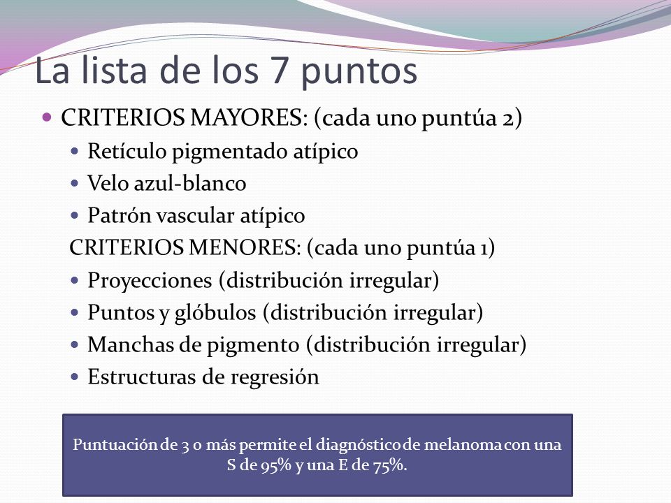 La lista de los 7 puntos CRITERIOS MAYORES: (cada uno puntúa 2)