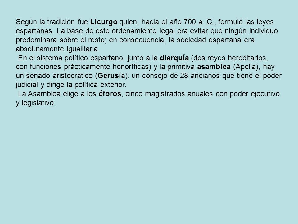 Según la tradición fue Licurgo quien, hacia el año 700 a. C
