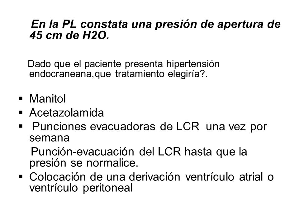 En la PL constata una presión de apertura de 45 cm de H2O.