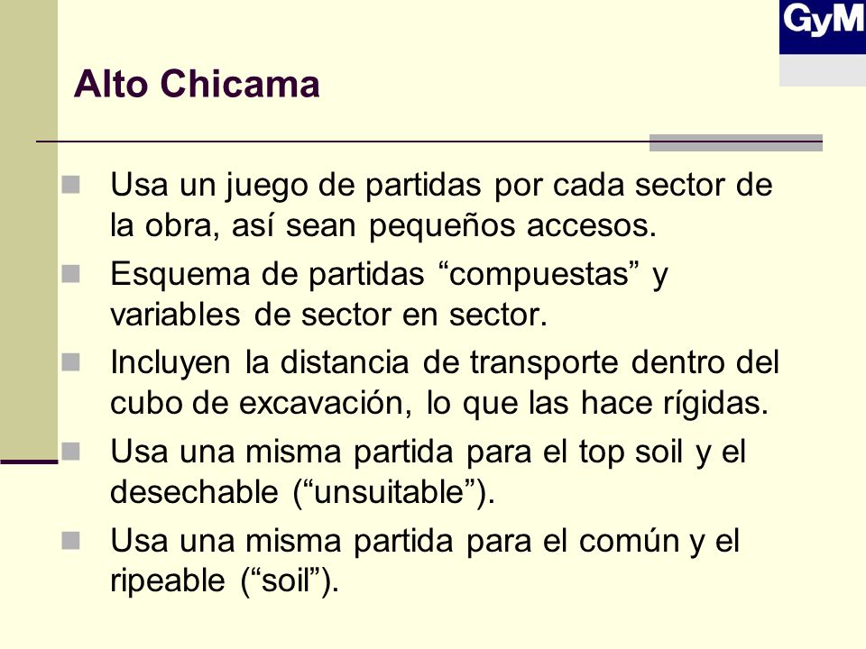 Alto Chicama Usa un juego de partidas por cada sector de la obra, así sean pequeños accesos.