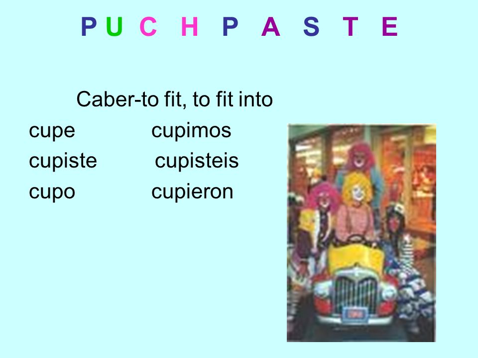 P U C H P A S T E Caber-to fit, to fit into cupe cupimos
