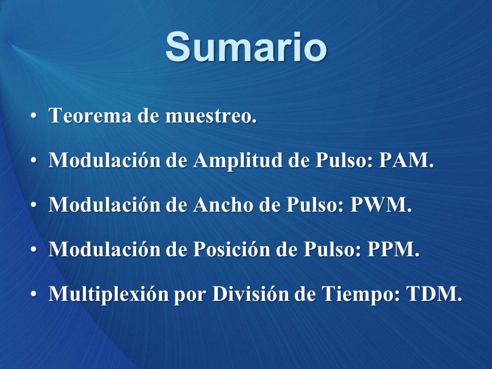 Sumario Teorema de muestreo. Modulación de Amplitud de Pulso: PAM.