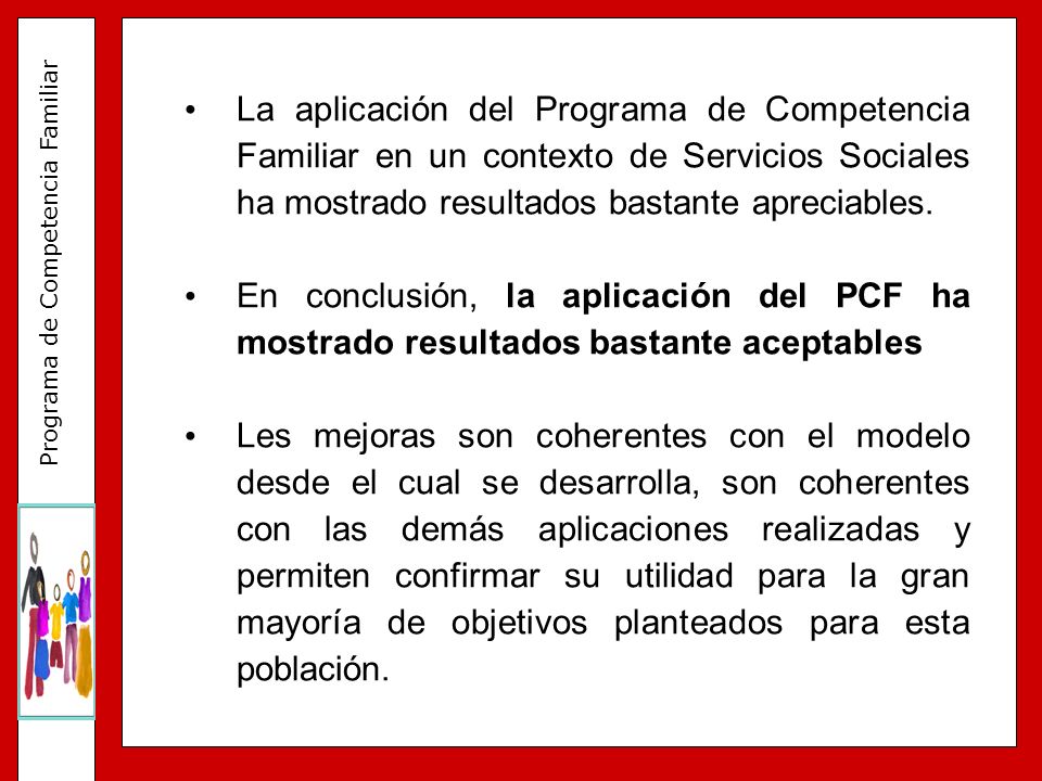 La aplicación del Programa de Competencia Familiar en un contexto de Servicios Sociales ha mostrado resultados bastante apreciables.