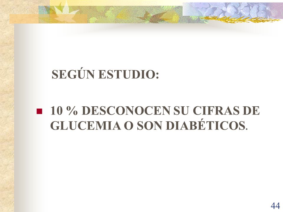 SEGÚN ESTUDIO: 10 % DESCONOCEN SU CIFRAS DE GLUCEMIA O SON DIABÉTICOS.