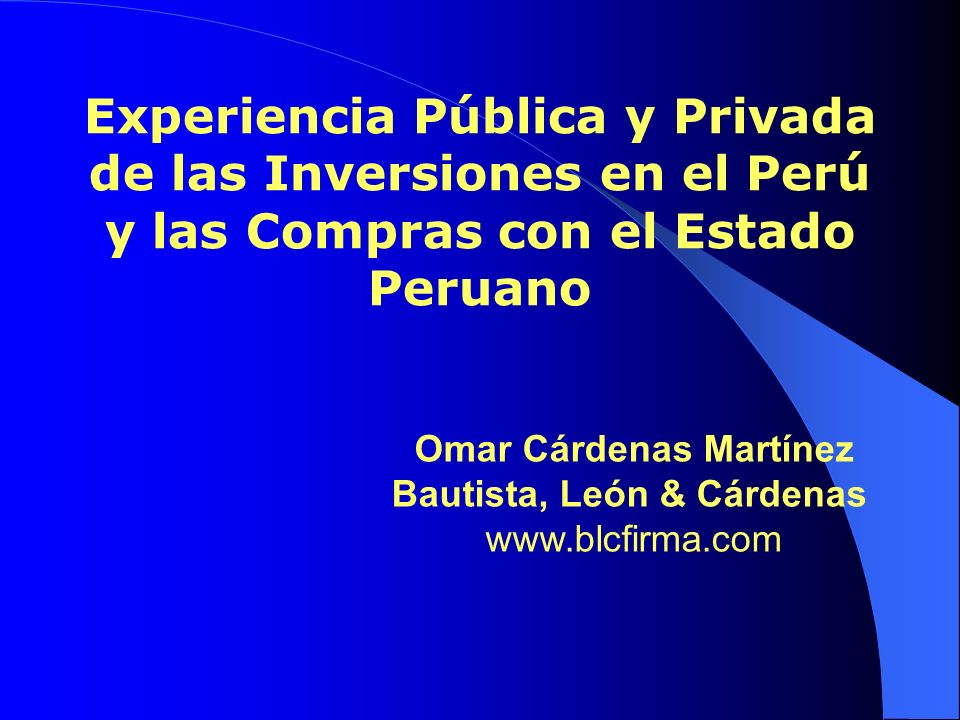 Experiencia Pública y Privada de las Inversiones en el Perú