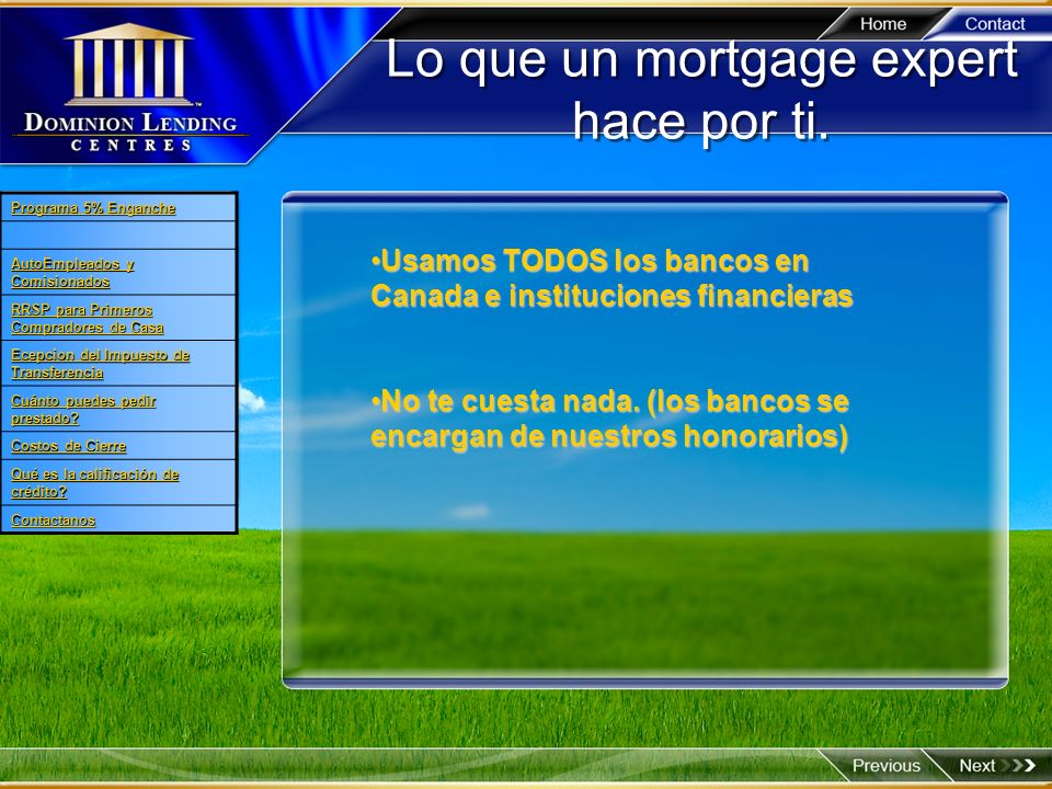 Lo que un mortgage expert hace por ti.