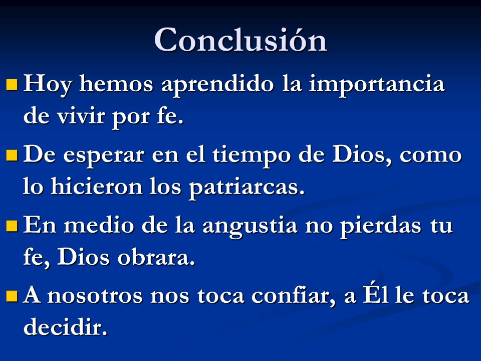 Conclusión Hoy hemos aprendido la importancia de vivir por fe.