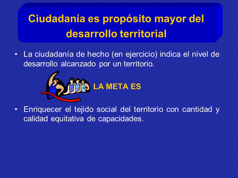 Ciudadanía es propósito mayor del desarrollo territorial