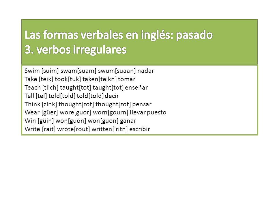 Las formas verbales en inglés: pasado 3. verbos irregulares