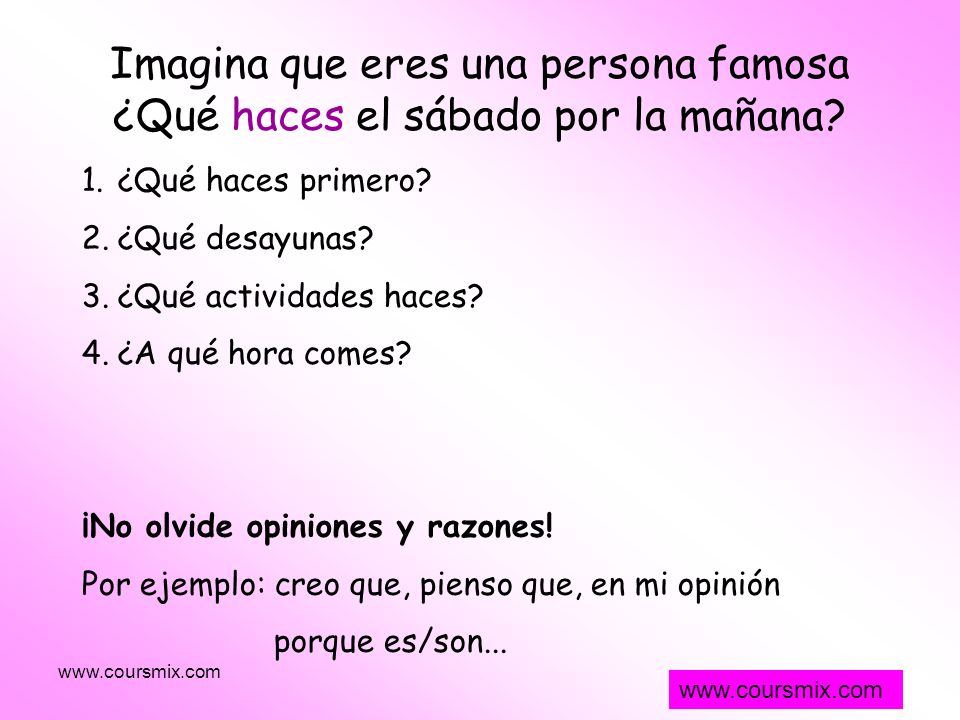 Imagina que eres una persona famosa ¿Qué haces el sábado por la mañana