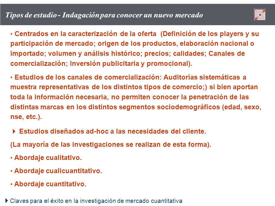 Tipos de estudio - Indagación para conocer un nuevo mercado