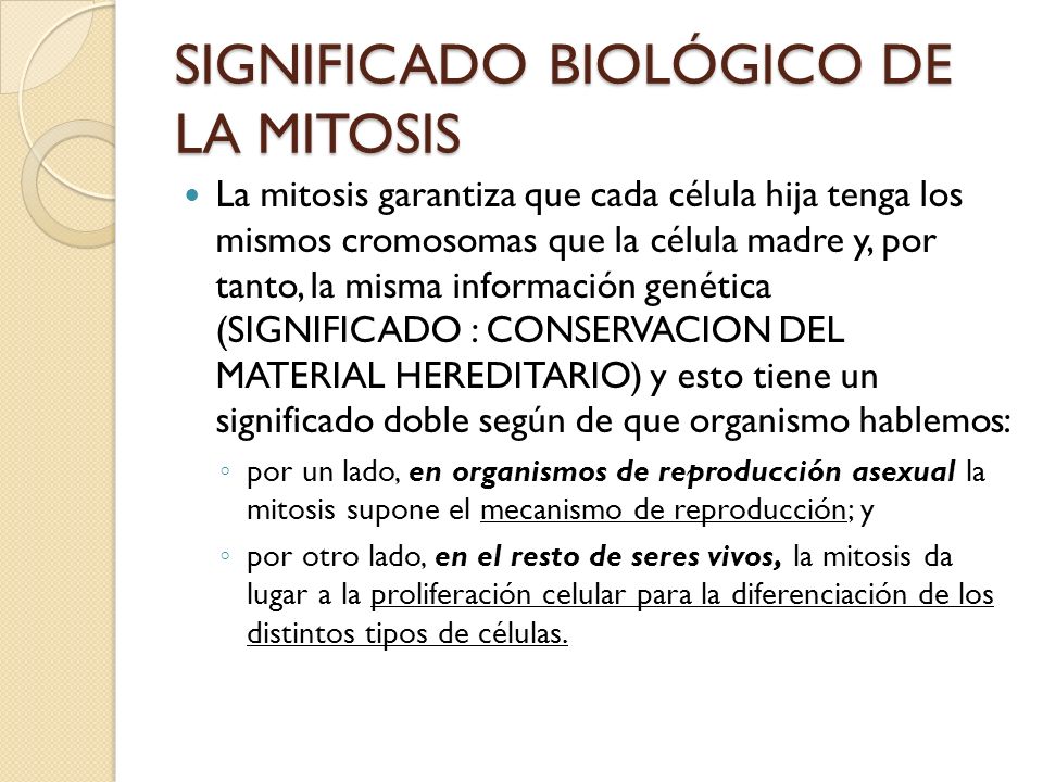 SIGNIFICADO BIOLÓGICO DE LA MITOSIS
