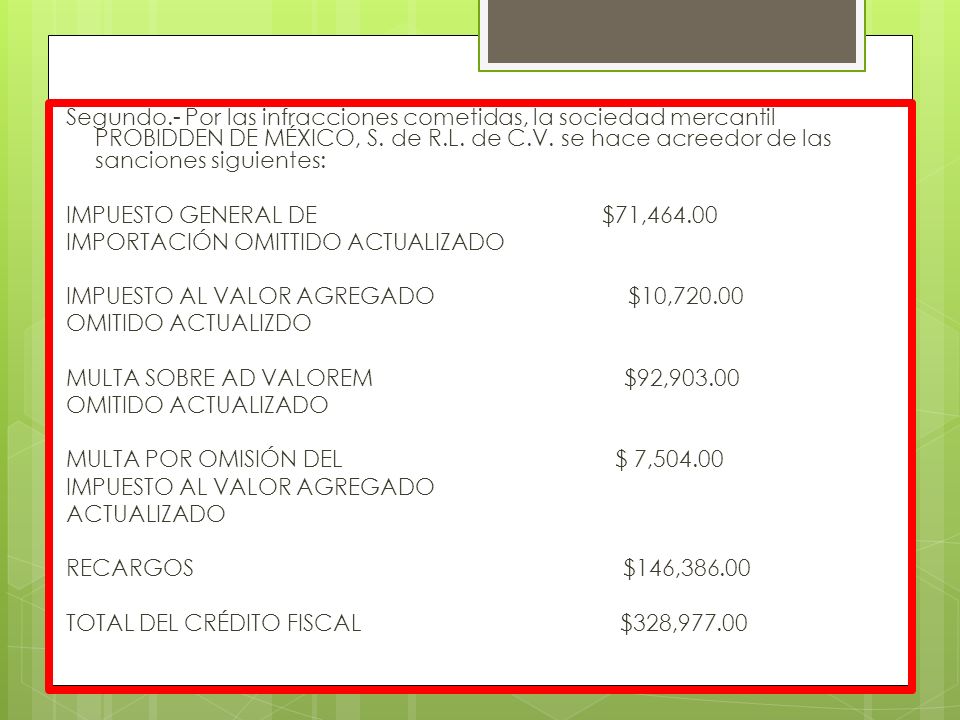 Segundo.- Por las infracciones cometidas, la sociedad mercantil PROBIDDEN DE MÉXICO, S.