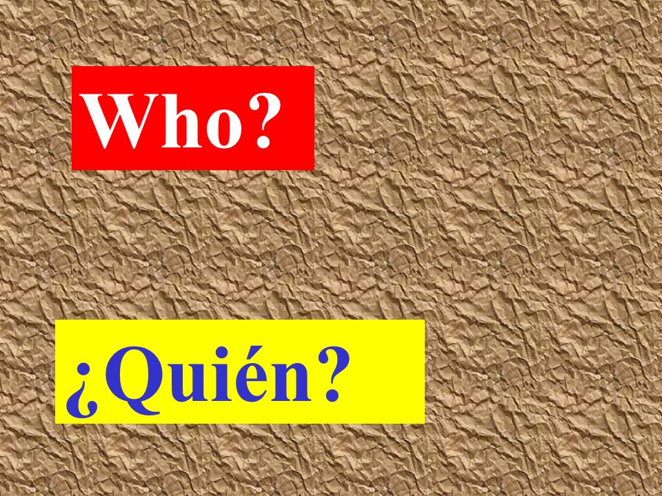 Who ¿Quién