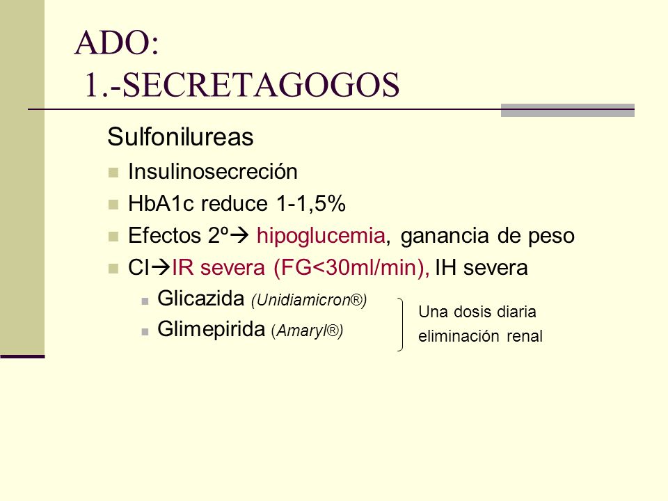 ADO: 1.-SECRETAGOGOS Sulfonilureas Insulinosecreción