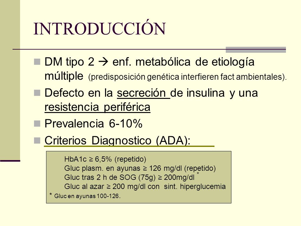 INTRODUCCIÓN DM tipo 2  enf. metabólica de etiología múltiple (predisposición genética interfieren fact ambientales).