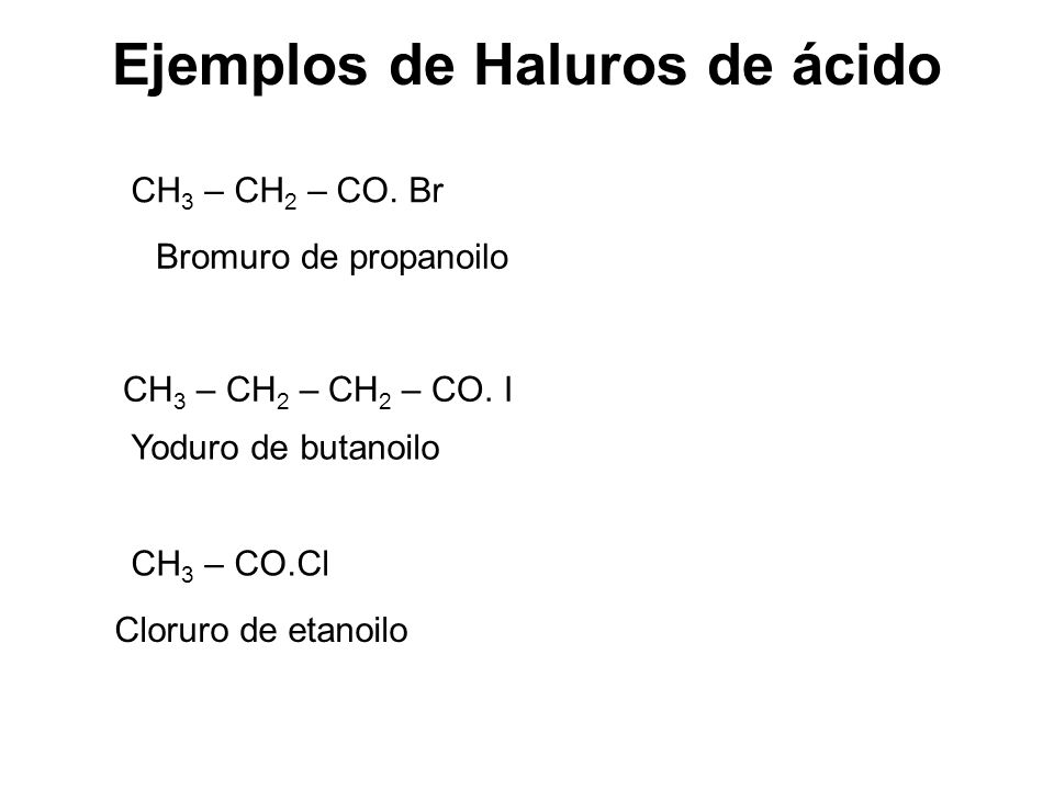 Ejemplos de Haluros de ácido