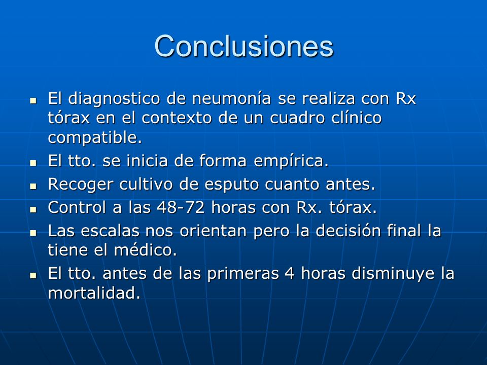 Conclusiones El diagnostico de neumonía se realiza con Rx tórax en el contexto de un cuadro clínico compatible.